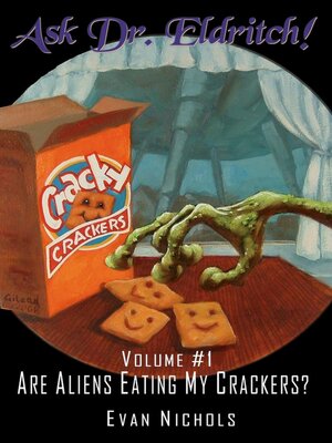 cover image of Ask Dr. Eldritch Volume #1 Are Aliens Eating My Crackers?